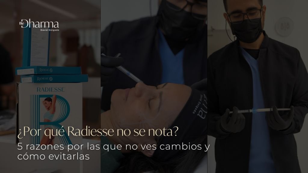 ¿Por qué no veo resultados con Radiesse 5 posibles razones y sus soluciones - Clínica estética Be Dharma de Medellín