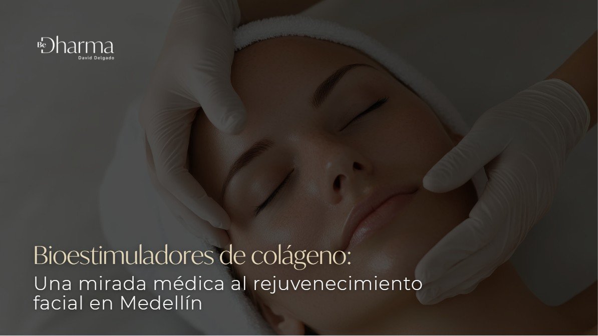 Bioestimuladores en Medellín- Clínica Be Dharma