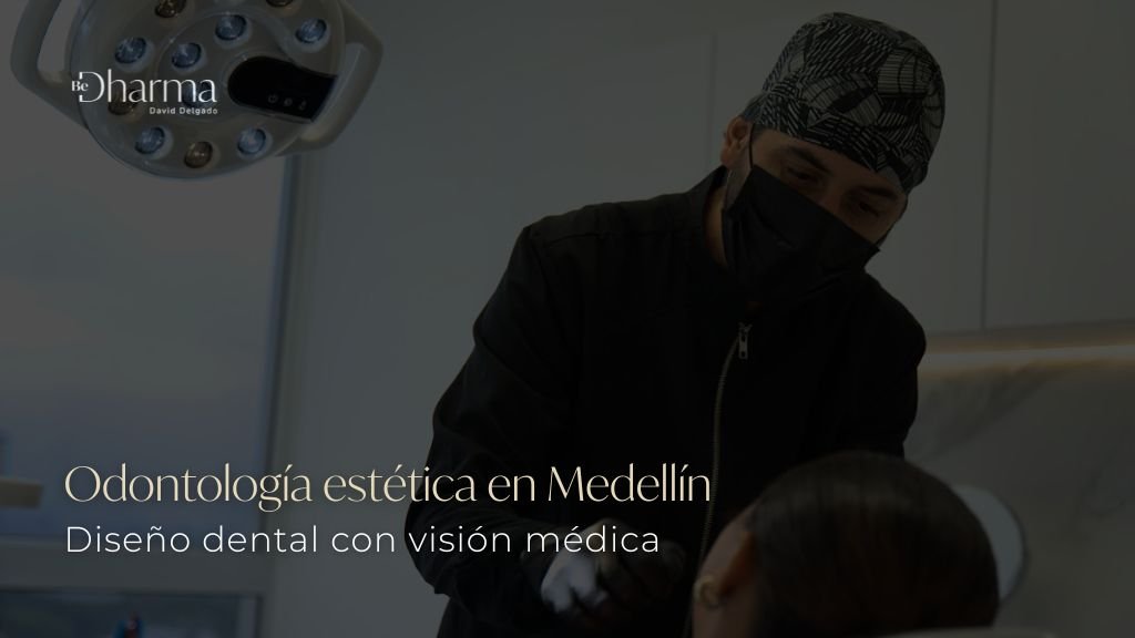 Odontología estética en Medellín - Clínica Be Dharma - Be Dharma Dental