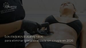 Tratamientos para eliminar grasa localizada sin cirugía en 2026 - Clínica estética Be Dharma - Medellín