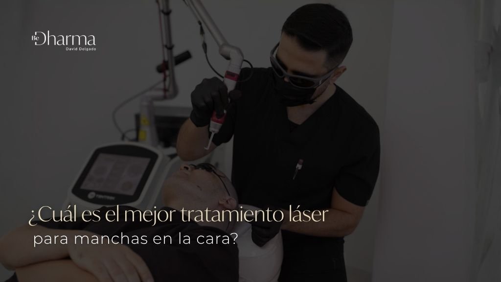 Cuál es el mejor láser para manchas en la cara - Clínica estética Be Dharma