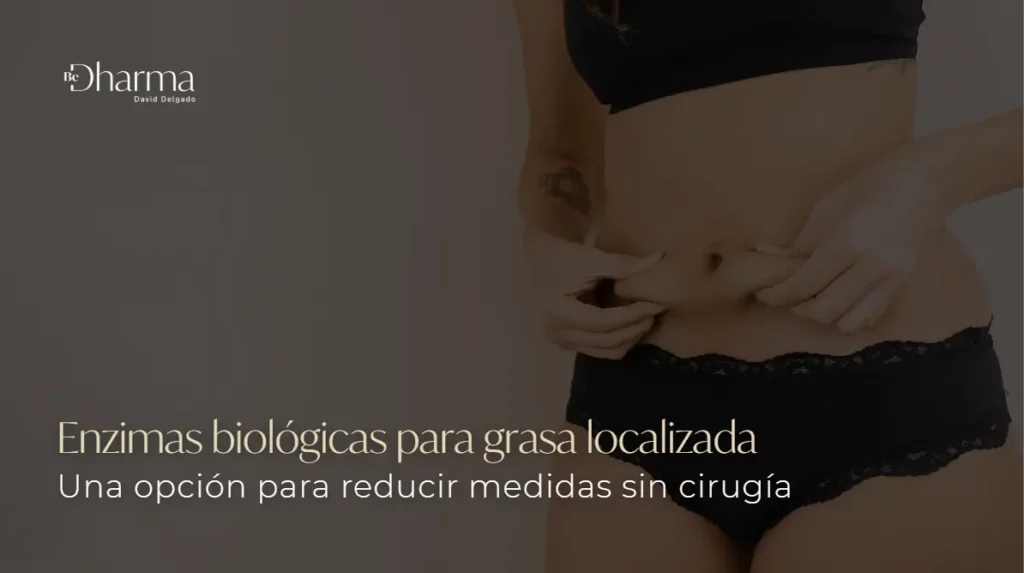 Enzimas biológicas para grasa localizada- Clínica Be Dharma