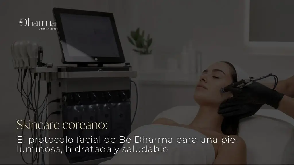 Skincare coreano el protocolo facial de Be Dharma para una piel luminosa hidratada y saludable - be dharma