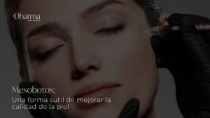 Mesobotox Una forma sutil de mejorar la calidad de la piel - Be Dharma