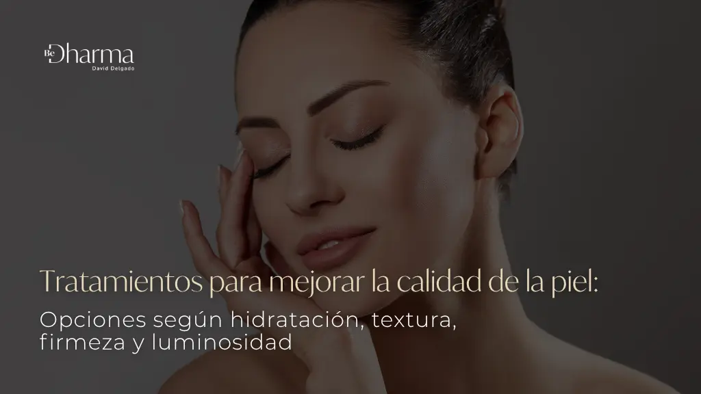Tratamientos para mejorar la calidad de la piel - Clínica Be Dharma - Medellín, Colombia